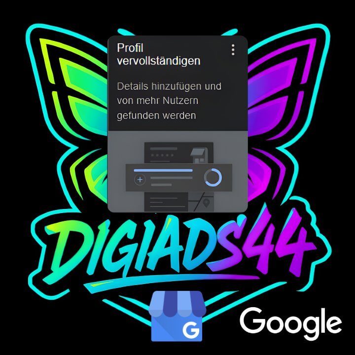 GBP Profil komplett ausfüllen Google Business Profil vervollständigen mit allen wichtigen Unternehmensdaten. DigiAds44 Logo Hintergrund.